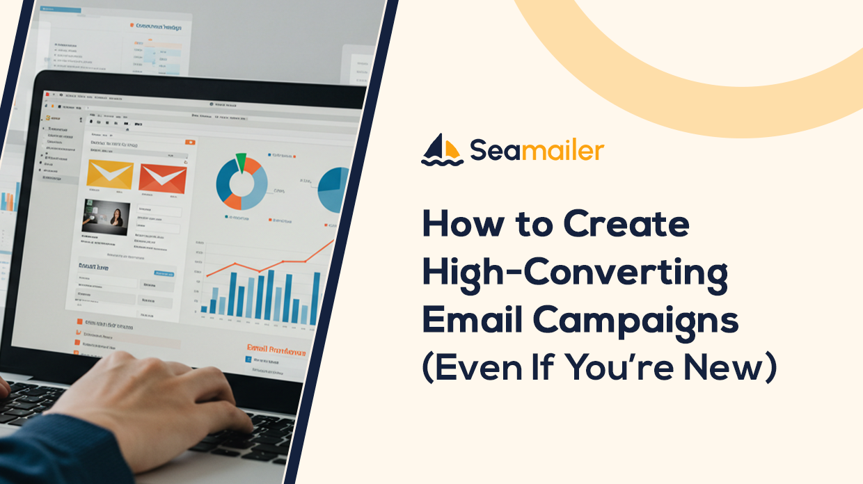 How to Create High-Converting Email Campaigns (Even If You’re New)