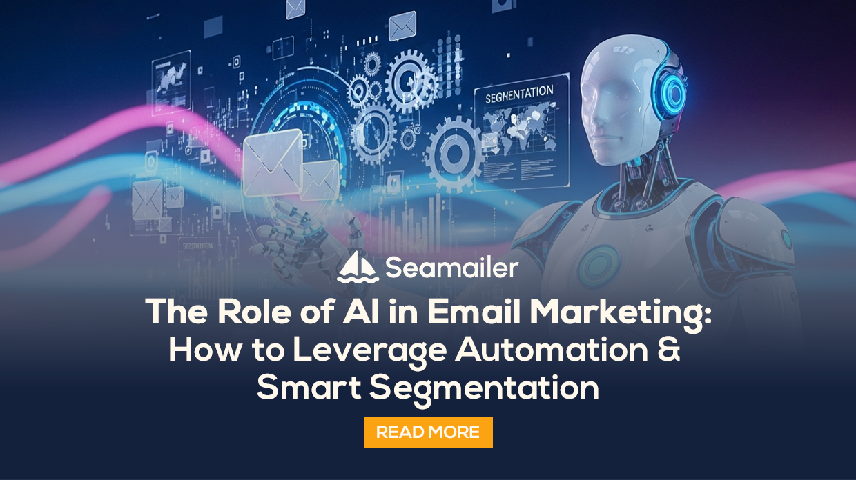 The Role of AI in Email Marketing: How to Leverage Automation & Smart Segmentation