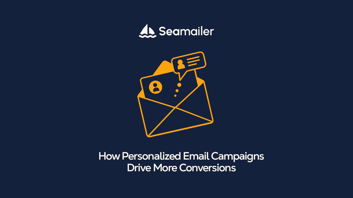How Personalized Email Campaigns Drive More Conversions