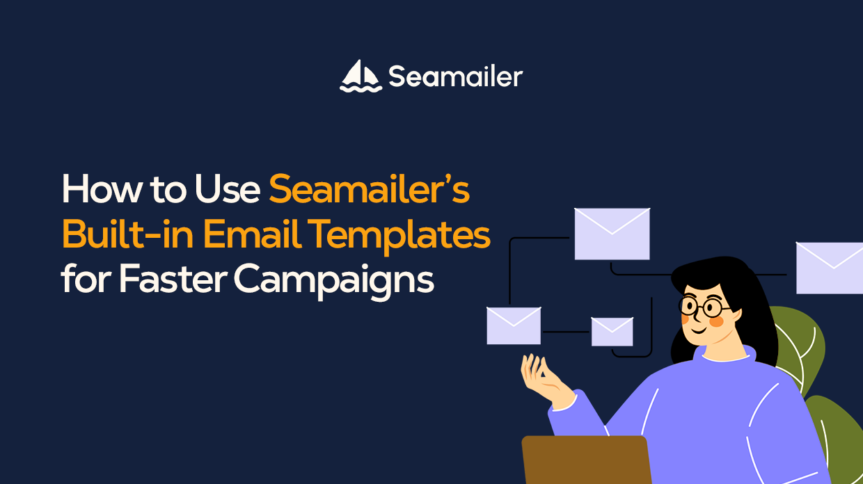 How to Use Seamailer’s Built-in Email Templates for Faster Campaigns
