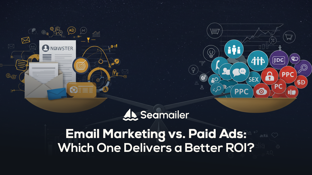Email Marketing vs. Paid Ads: Which One Delivers a Better ROI?