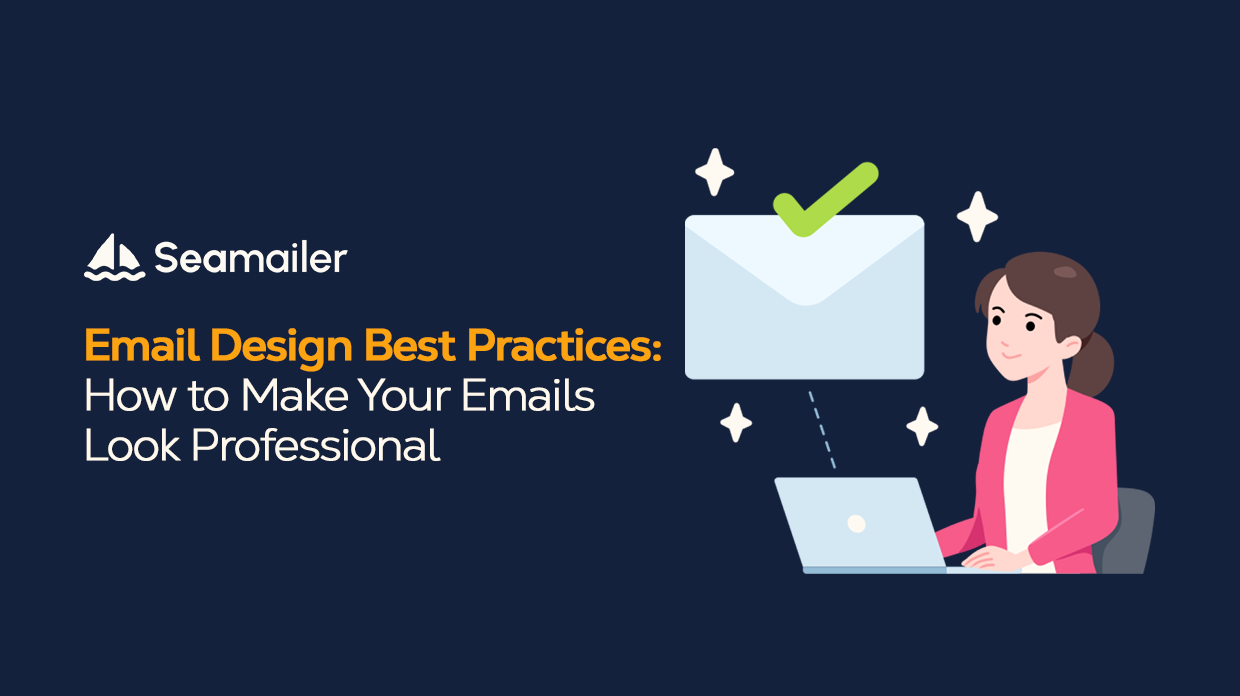 Email Design Best Practices: How to Make Your Emails Look Professional