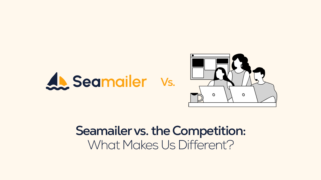 Seamailer vs. the Competition: What Makes Us Different?