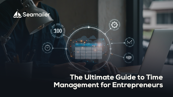 The Ultimate Guide to Time Management for Entrepreneurs
