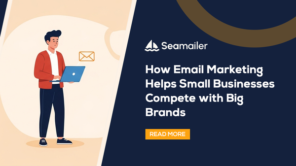 How Email Marketing Helps Small Businesses Compete with Big Brands