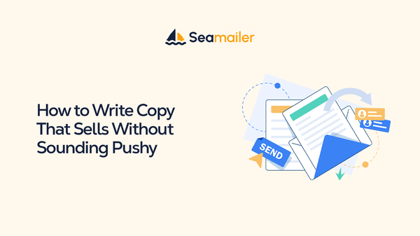 How to Write Email Copy That Sells (Without Sounding Salesy)