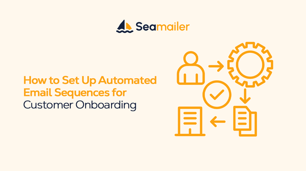 How to Set Up Automated Email Sequences for Customer Onboarding