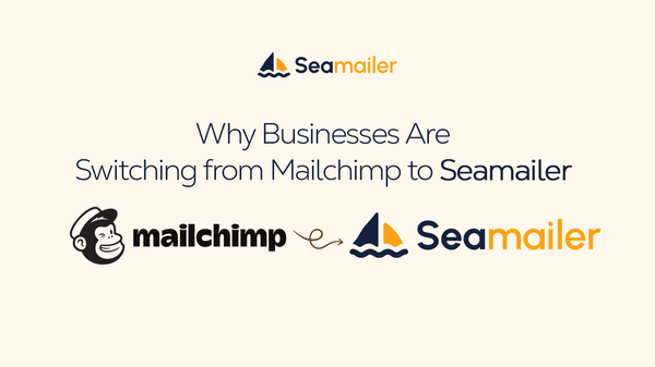 Why Businesses Are Switching from Mailchimp to Seamailer