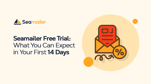 Seamailer Free Trial: What You Can Expect in Your First 14 Days