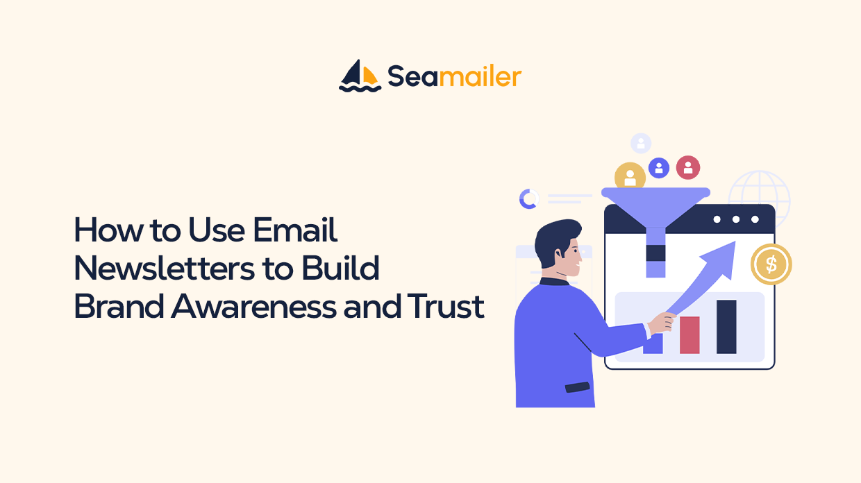 How to Use Email Newsletters to Build Brand Awareness and Trust