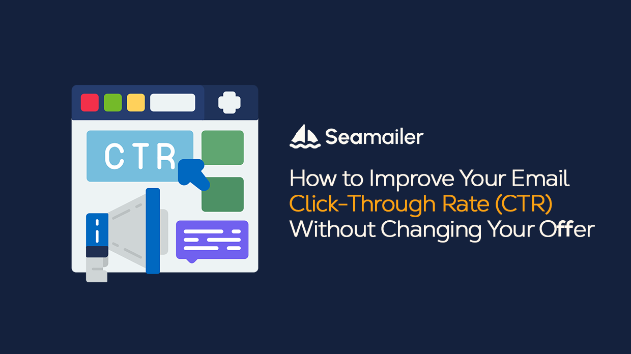 How to Improve Your Email Click-Through Rate (CTR) Without Changing Your Offer