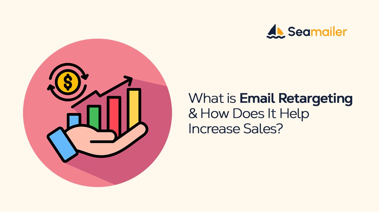 What is Email Retargeting & How Does It Help Increase Sales?